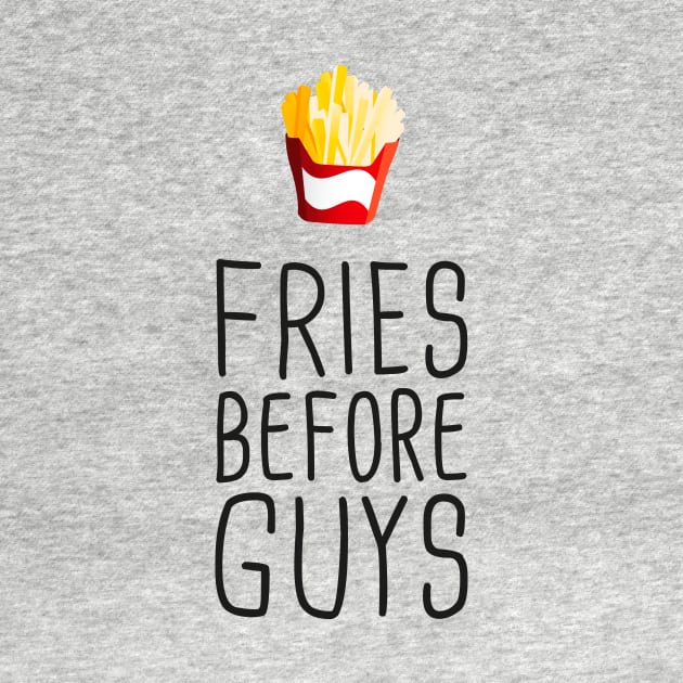 Fries Before Guys by hoopoe